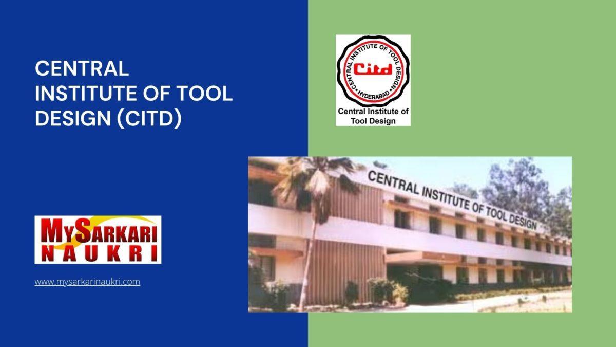 Central Institute of Tool Design (CITD) Recruitment MySarkariNaukri En