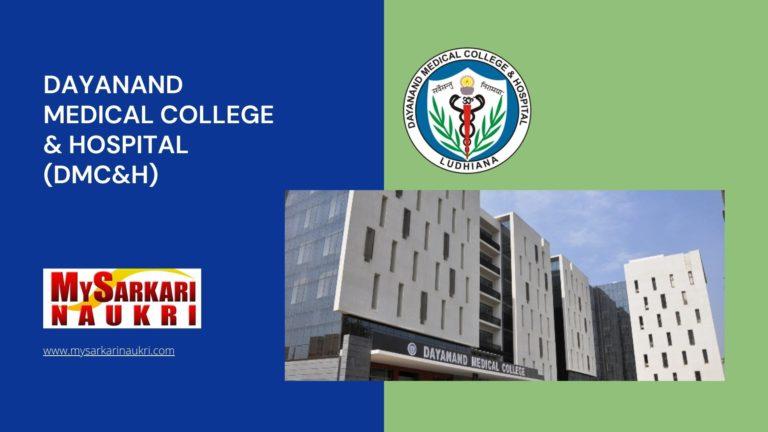Dayanand Medical College & Hospital (DMC&H) Recruitment