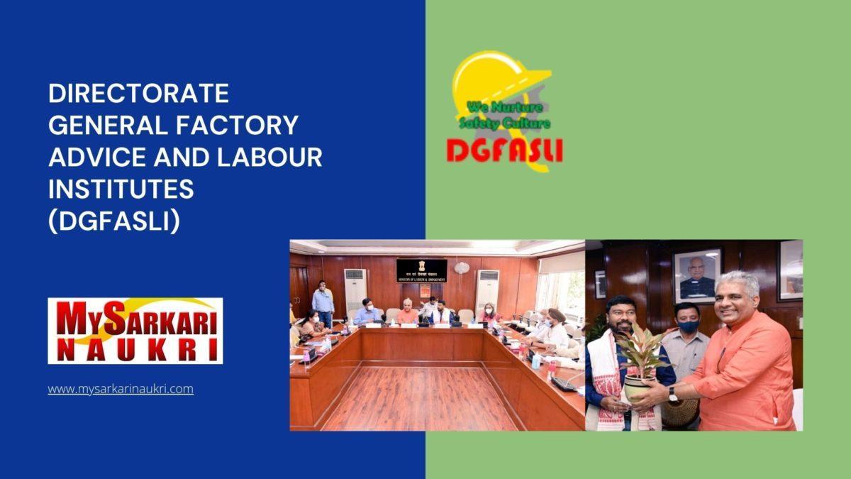 Directorate General Factory Advice and Labour Institutes (DGFASLI) Recruitment