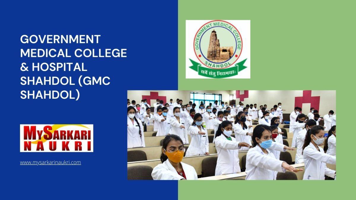 Government Medical College & Hospital Shahdol (GMC Shahdol) Recruitment