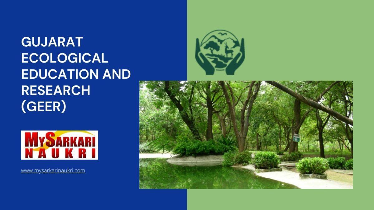 Gujarat Ecological Education and Research (GEER) Recruitment