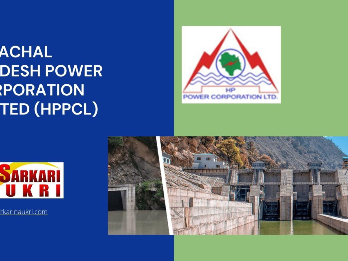 Himachal Pradesh Power Corporation Limited (HPPCL) Recruitment