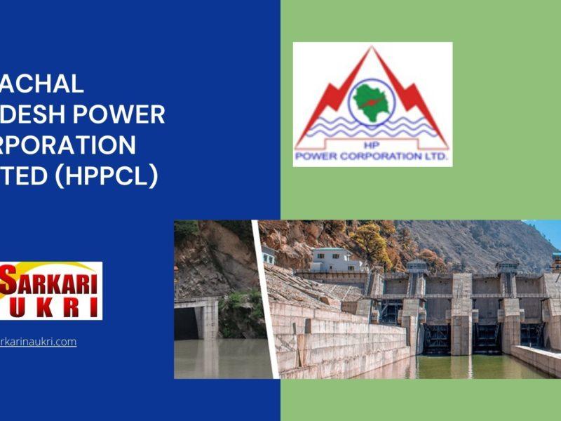 Himachal Pradesh Power Corporation Limited (HPPCL) Recruitment