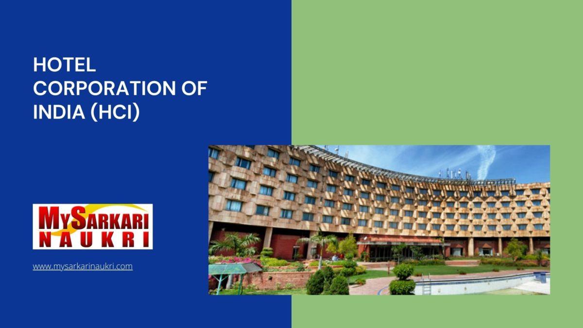 Hotel Corporation of India (HCI) Recruitment