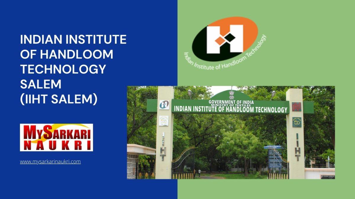 Indian Institute of Handloom Technology Salem (IIHT Salem) Recruitment