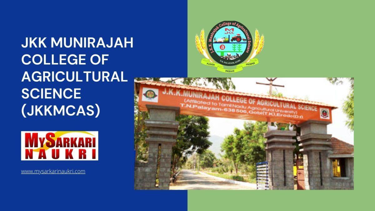 JKK Munirajah College of Agricultural Science (JKKMCAS) Recruitment