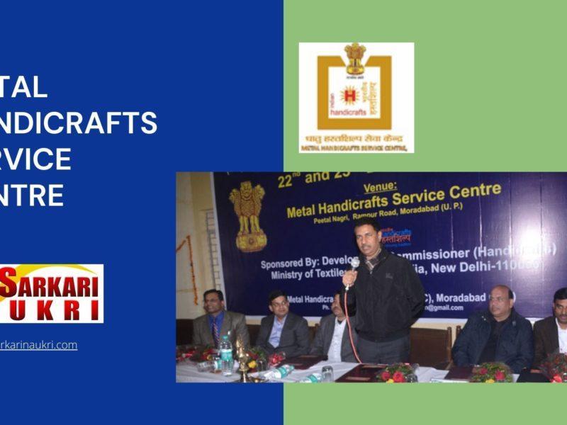 Metal Handicrafts Service Centre Recruitment