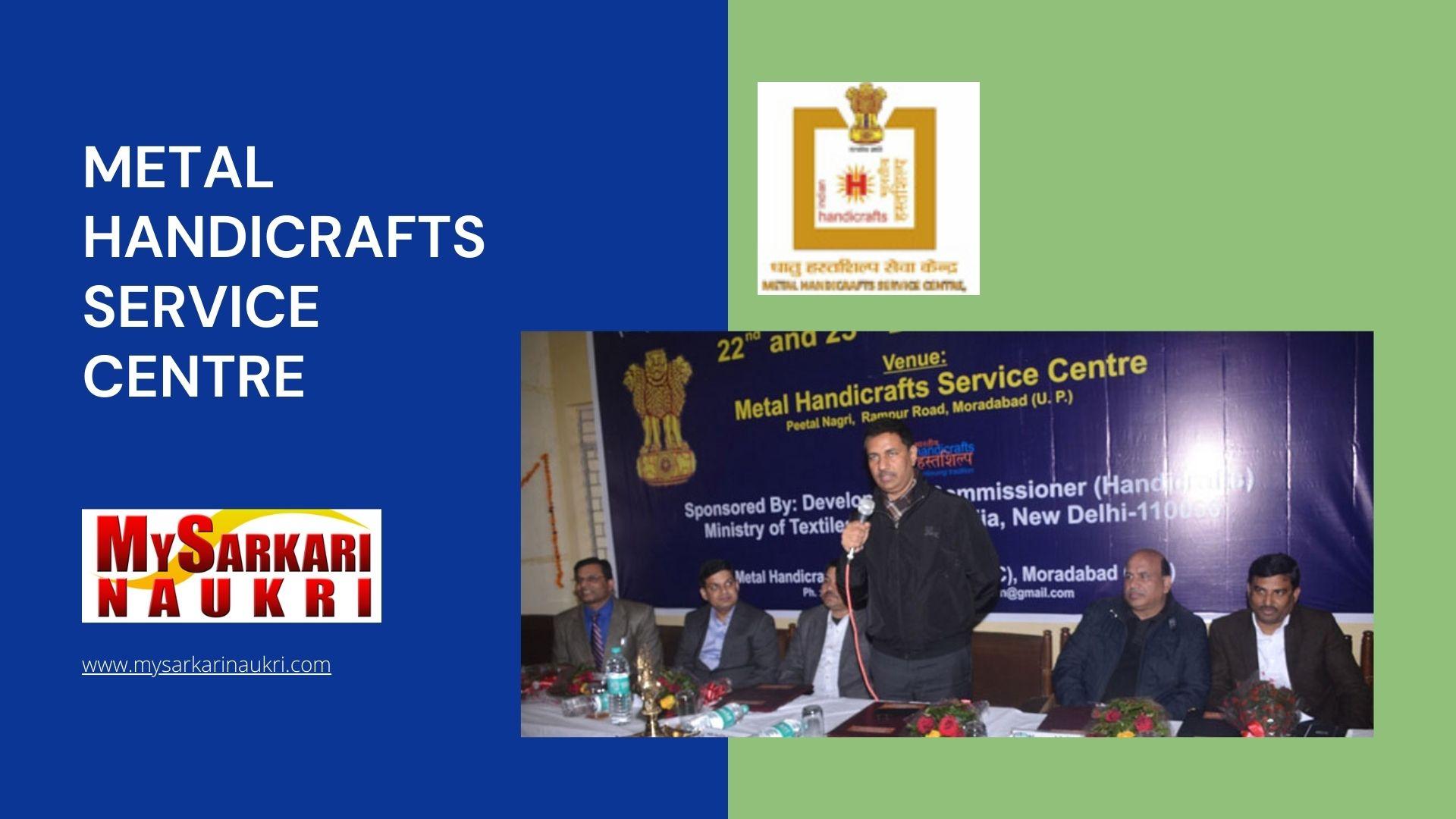 Metal Handicrafts Service Centre Recruitment