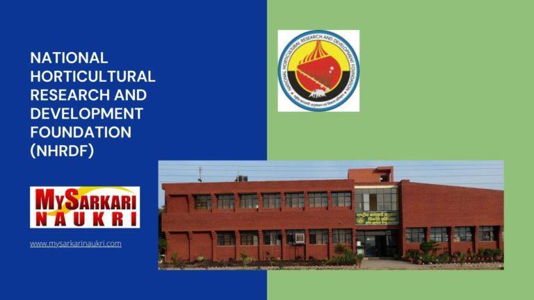 National Horticultural Research and Development Foundation (NHRDF) Recruitment