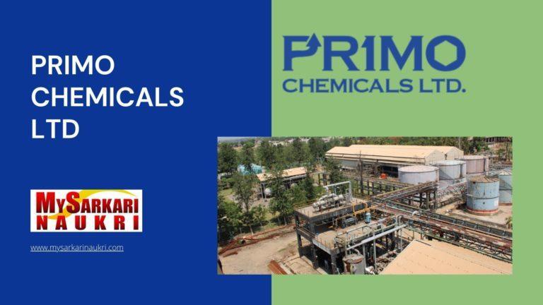 Primo Chemicals Ltd Recruitment