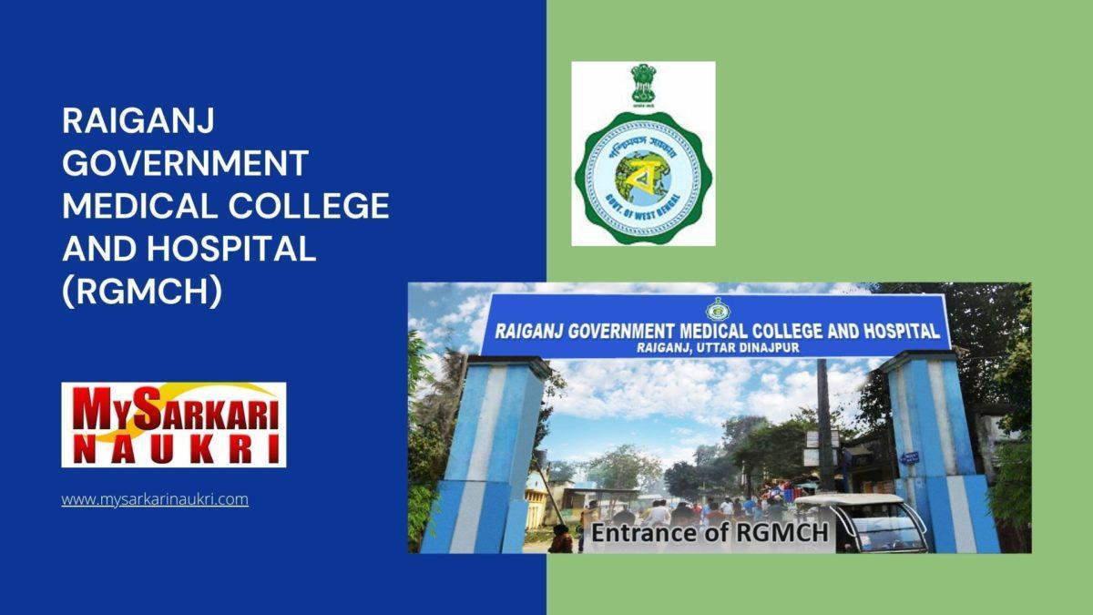 Raiganj Government Medical College and Hospital (RGMCH) Recruitment