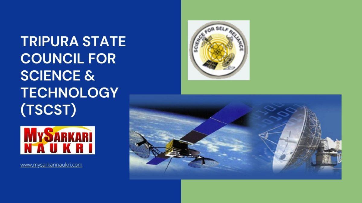 Tripura State Council for Science & Technology (TSCST) Recruitment