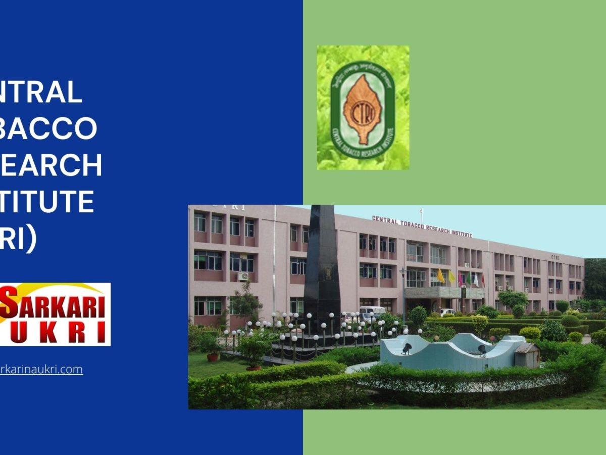 Central Tobacco Research Institute (CTRI) Recruitment