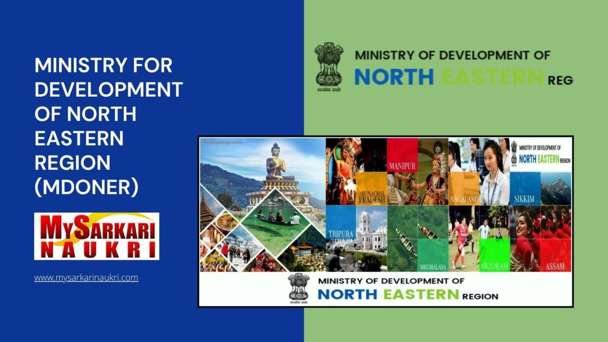 Ministry for Development of North Eastern Region (MDONER) Recruitment