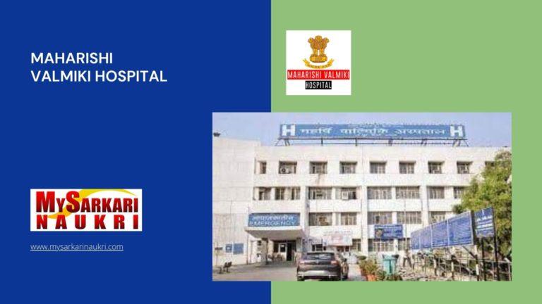 Maharishi Valmiki Hospital Recruitment