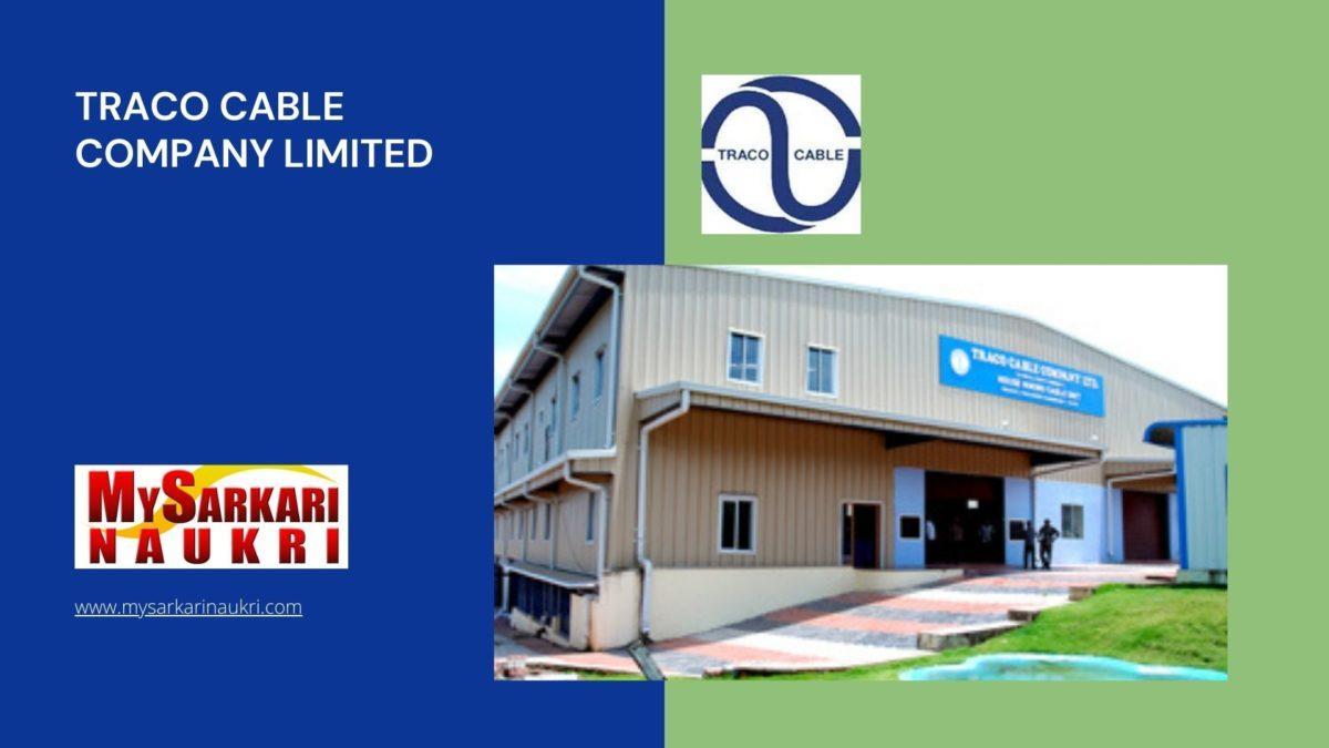 Traco Cable Company Limited Recruitment