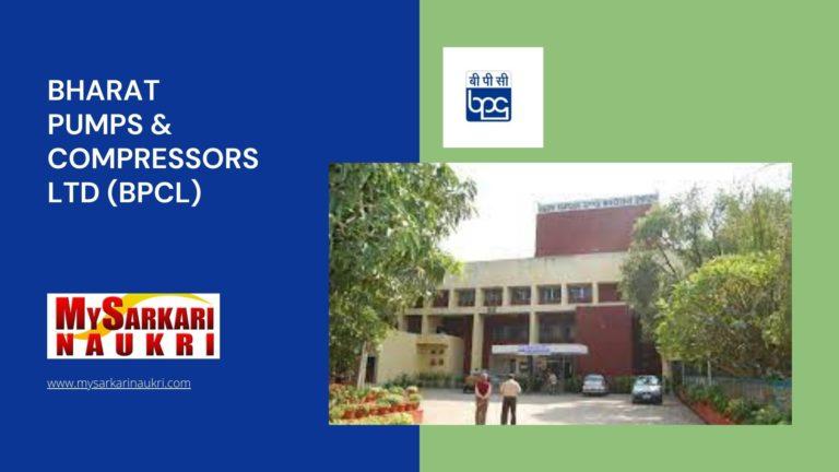 Bharat Pumps & Compressors Ltd (BPCL) Recruitment