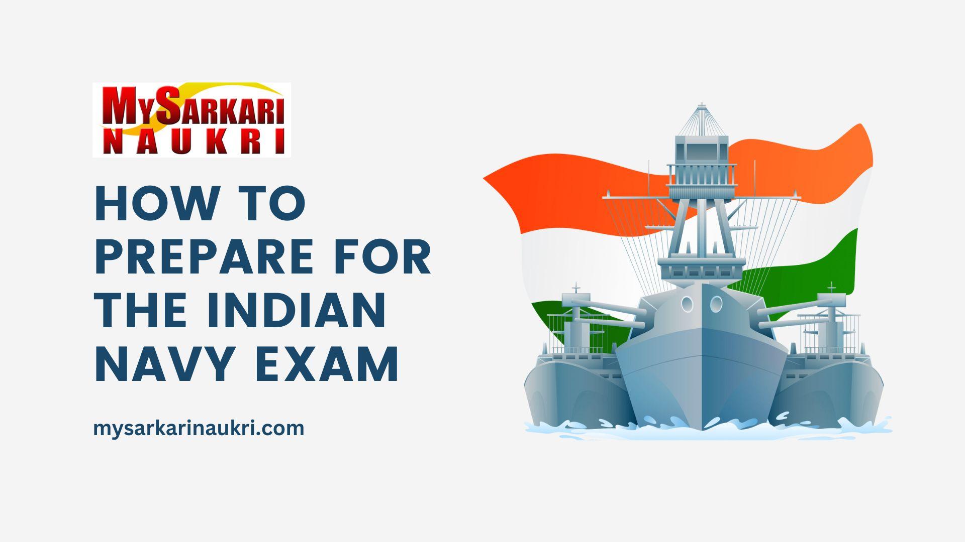 How to Prepare for the Indian Navy Exam: Tips and Strategies to Score High