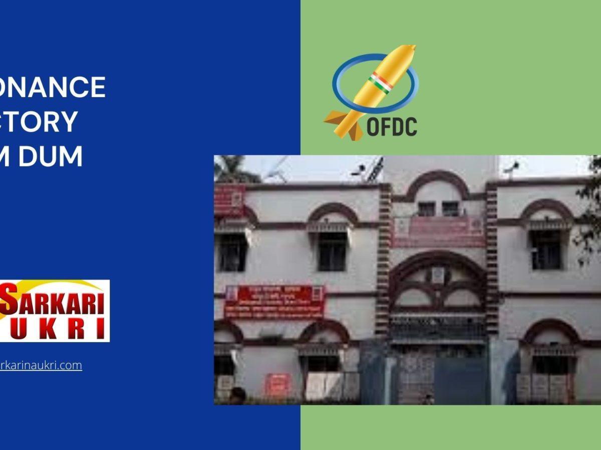 Ordnance Factory Dum Dum Recruitment