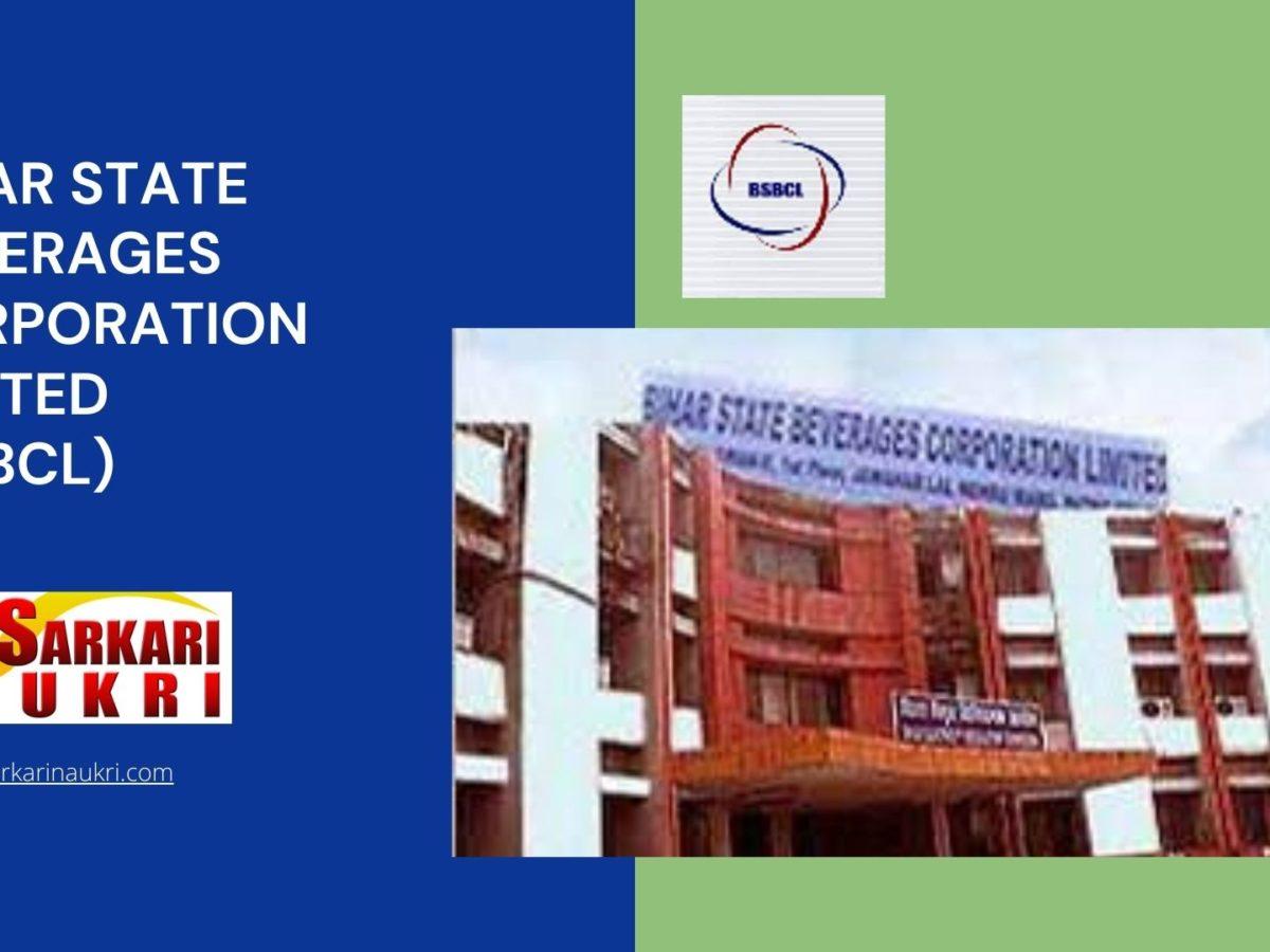 Bihar State Beverages Corporation Limited (BSBCL) Recruitment
