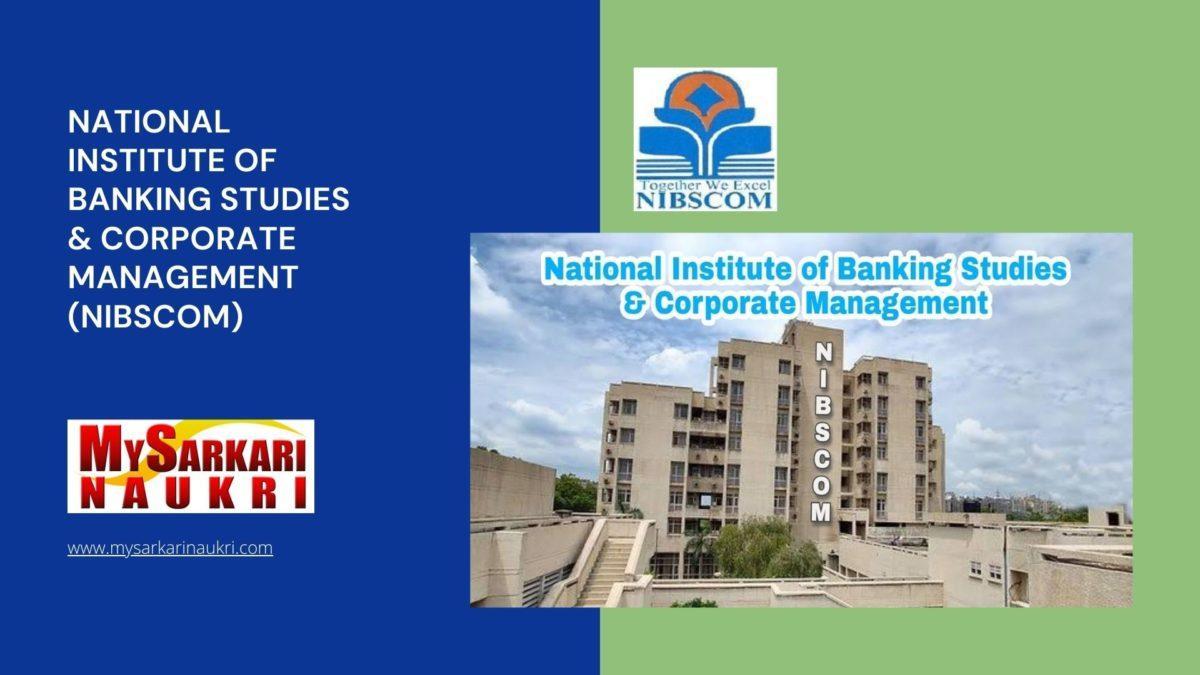 National Institute of Banking Studies & Corporate Management (NIBSCOM) Recruitment