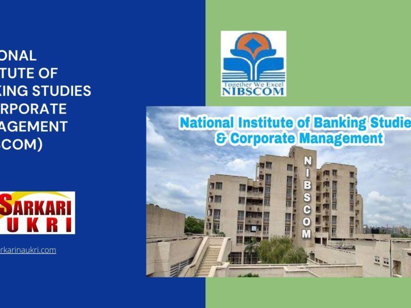 National Institute of Banking Studies & Corporate Management (NIBSCOM) Recruitment