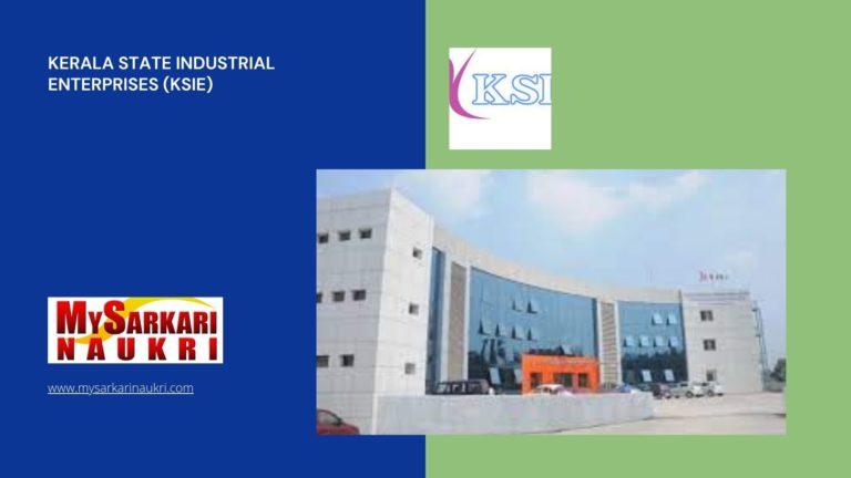 Kerala State Industrial Enterprises (KSIE) Recruitment