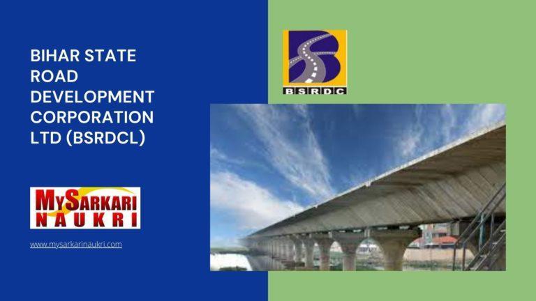 Bihar State Road Development Corporation Ltd (BSRDCL) Recruitment
