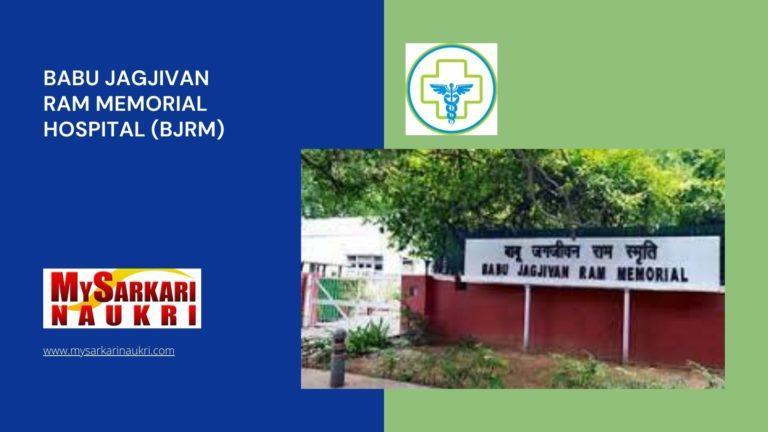 Babu Jagjivan Ram Memorial Hospital (BJRM) Recruitment