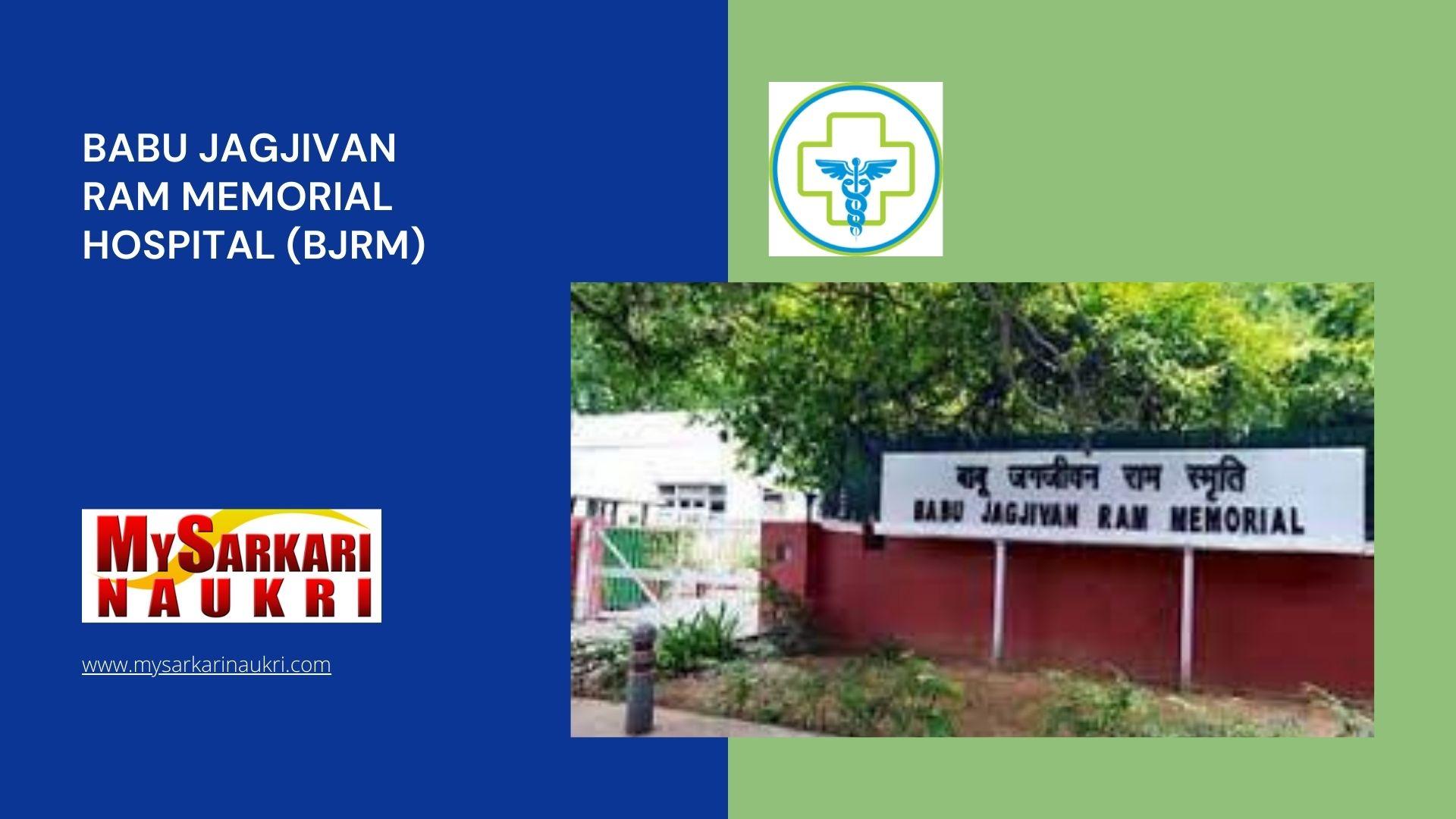 Babu Jagjivan Ram Memorial Hospital (BJRM) Recruitment