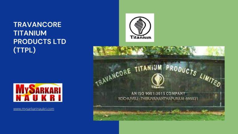 Travancore Titanium Products Ltd (TTPL) Recruitment