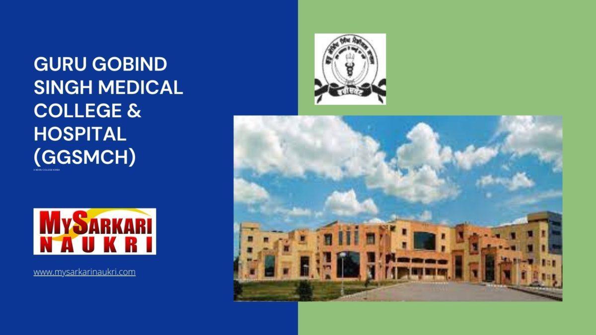 Guru Gobind Singh Medical College & Hospital (GGSMCH) Recruitment