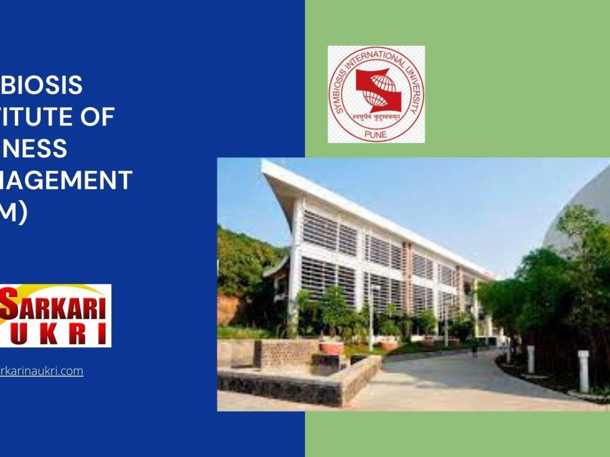 Symbiosis Institute of Business Management (SIBM) Recruitment