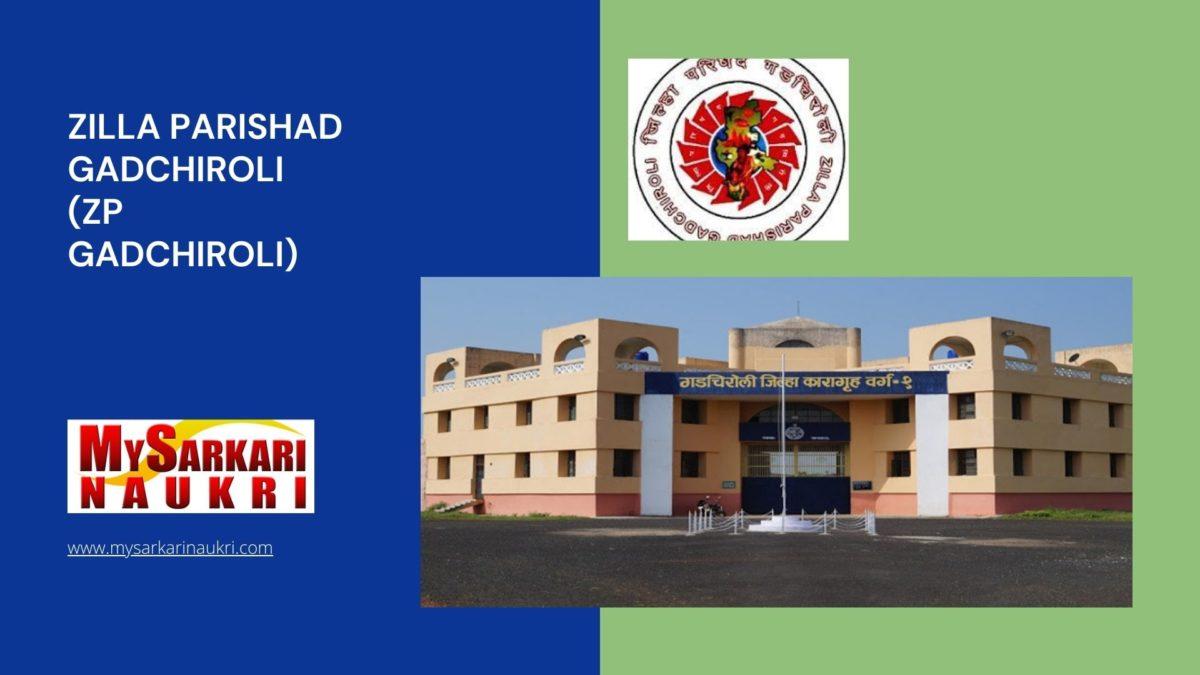 Zilla Parishad Gadchiroli (ZP Gadchiroli) Recruitment