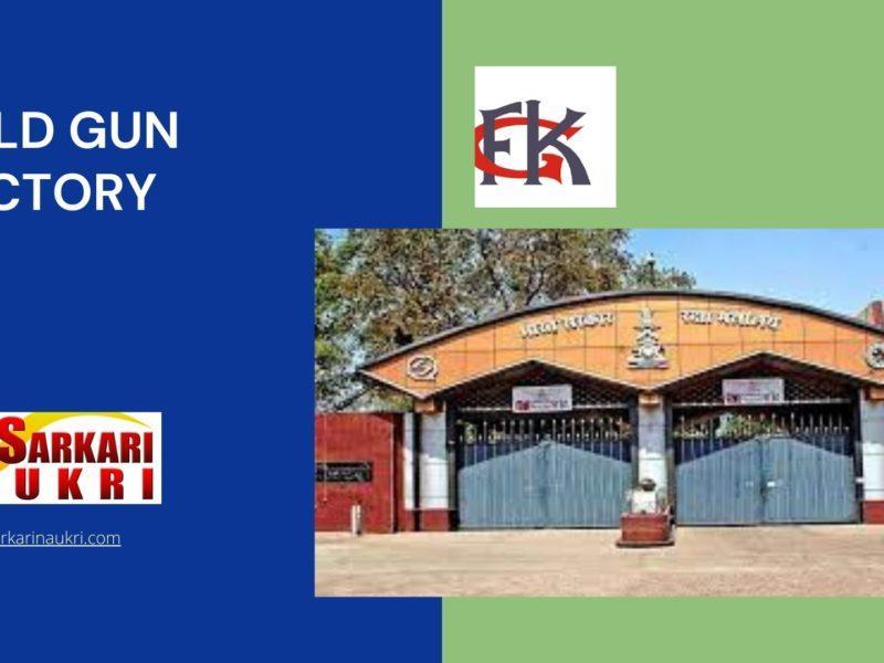 Field Gun Factory Recruitment