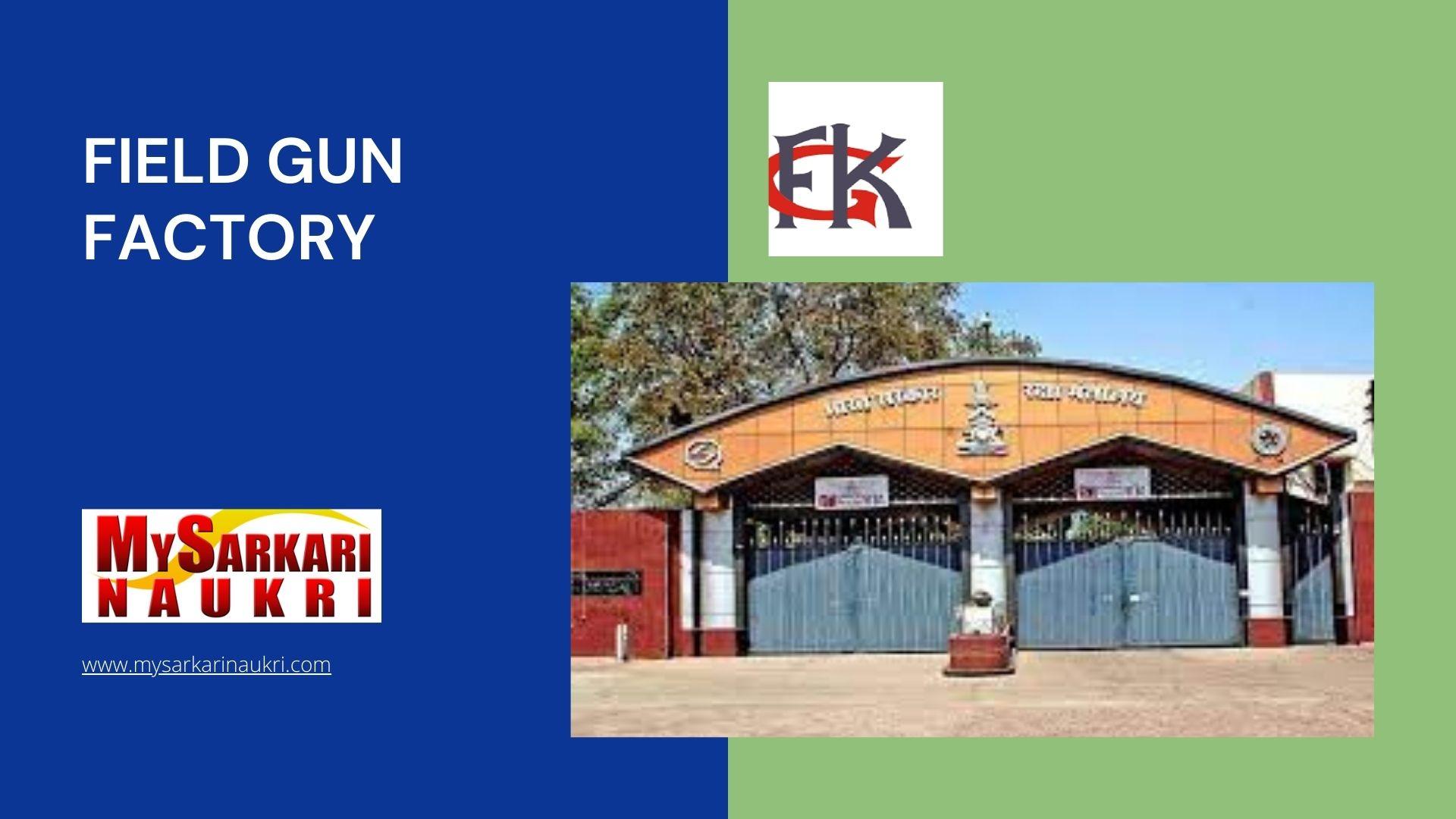 Field Gun Factory Recruitment