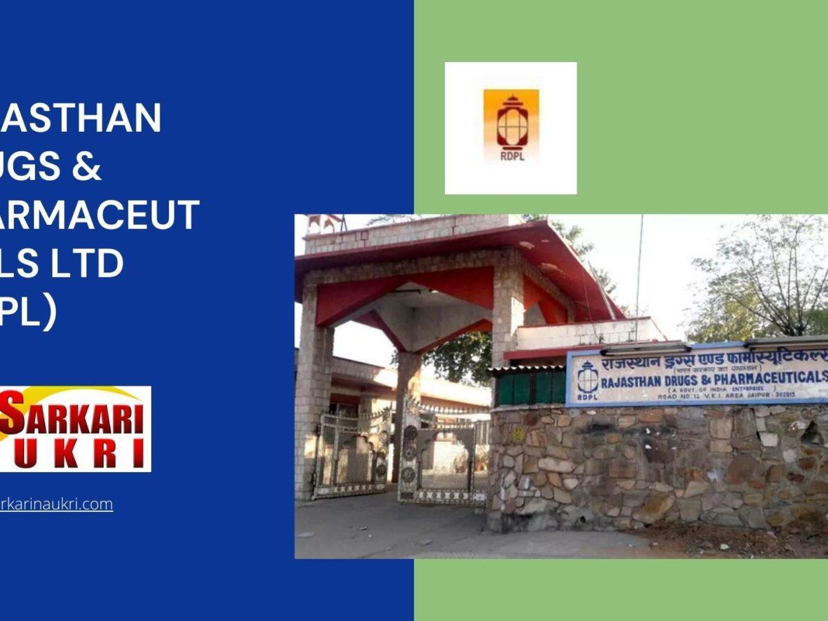 Rajasthan Drugs & Pharmaceuticals Ltd (RDPL)  Recruitment