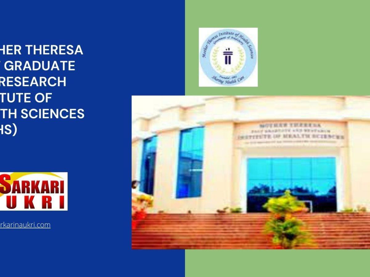 Mother Theresa Post Graduate and Research Institute of Health Sciences (MTIHS) Recruitment