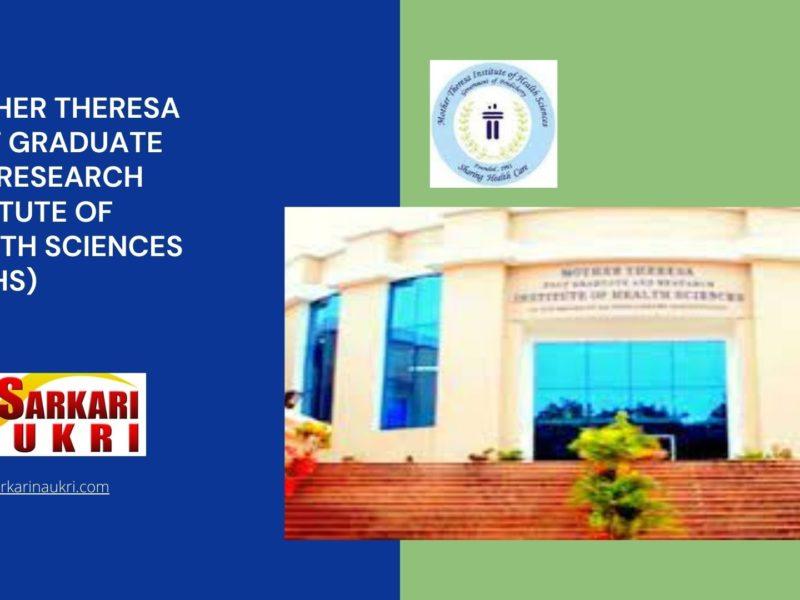 Mother Theresa Post Graduate and Research Institute of Health Sciences (MTIHS) Recruitment