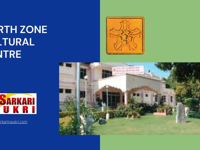 North Zone Cultural Centre Recruitment