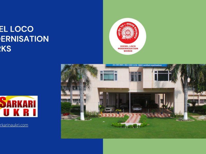 Diesel Loco Modernisation Works Recruitment