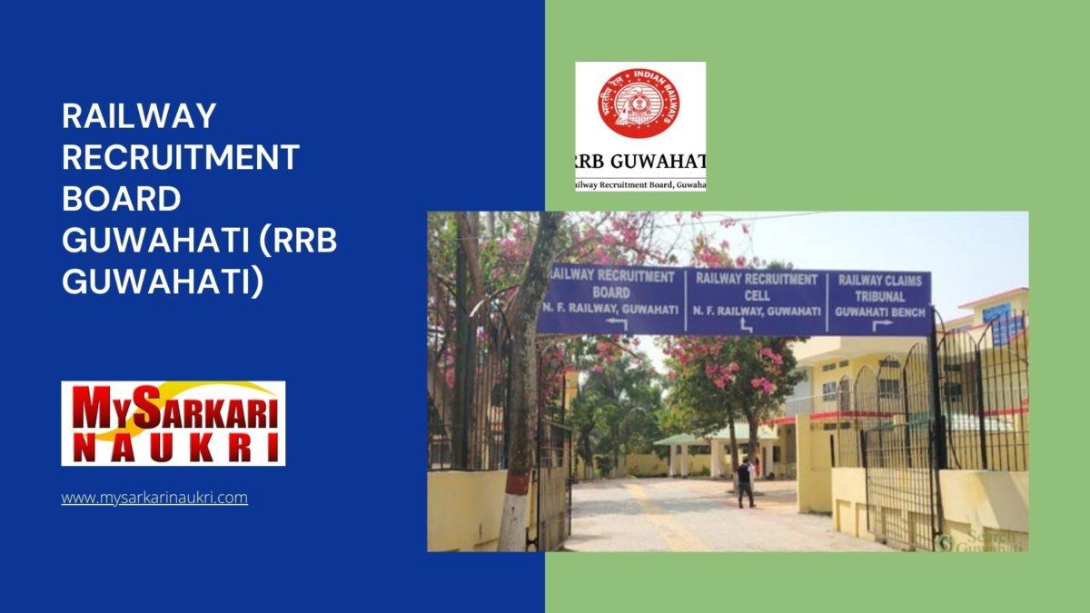 Railway Recruitment Board Guwahati (RRB Guwahati) Recruitment