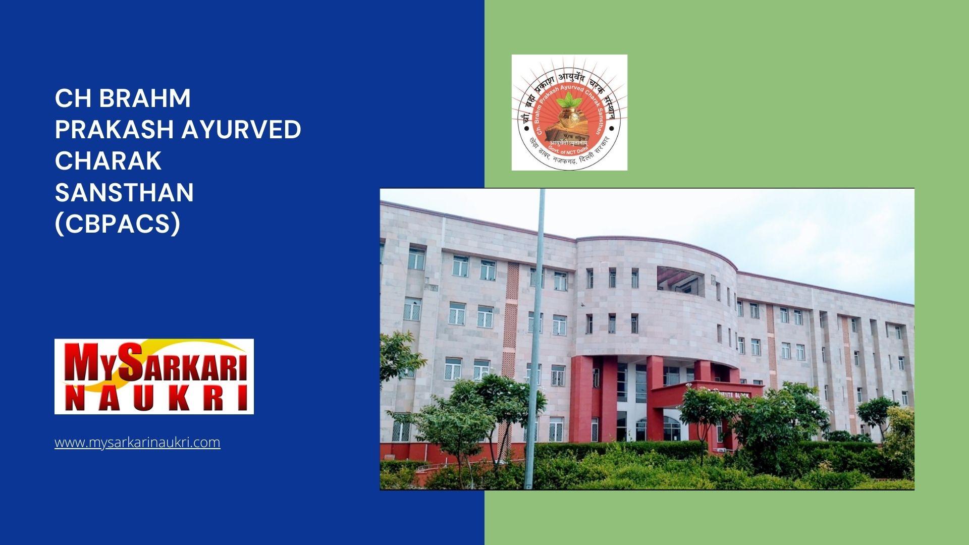 Ch Brahm Prakash Ayurved Charak Sansthan (CBPACS) Recruitment