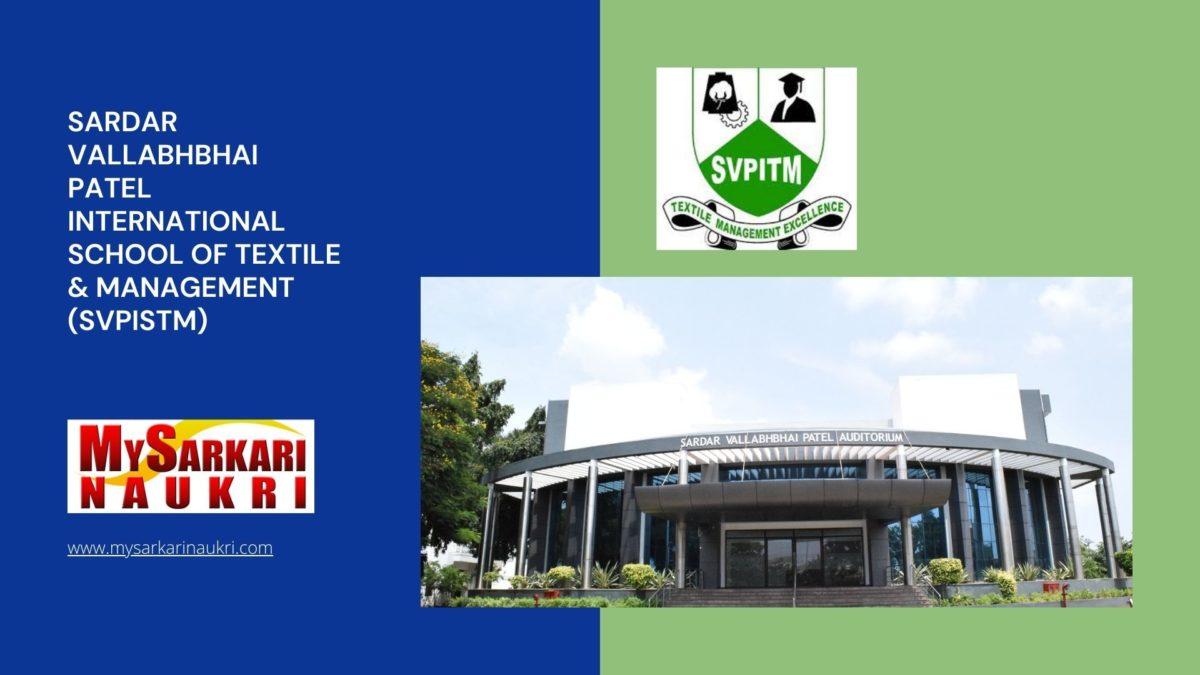 Sardar Vallabhbhai Patel International School of Textile & Management (SVPISTM) Recruitment