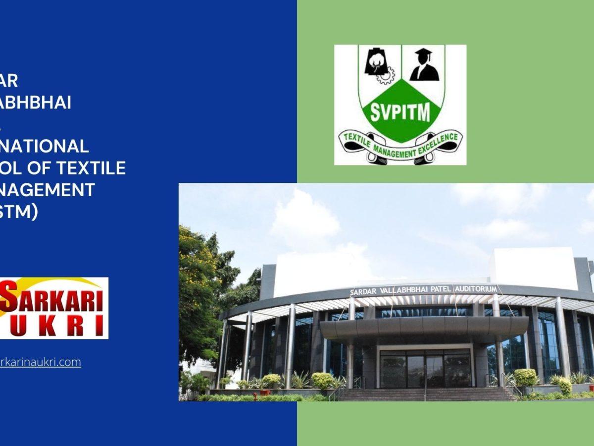 Sardar Vallabhbhai Patel International School of Textile & Management (SVPISTM) Recruitment