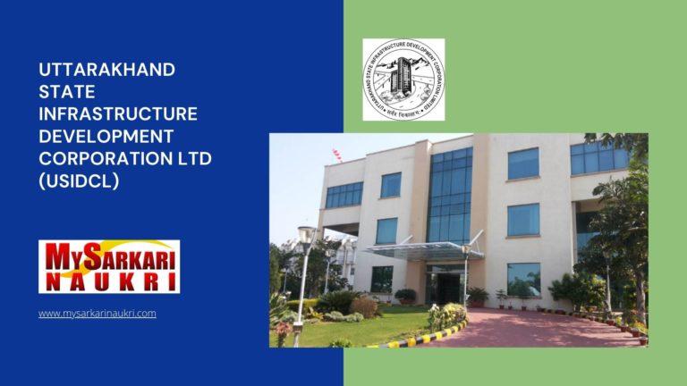 Uttarakhand State Infrastructure Development Corporation Ltd (USIDCL) Recruitment