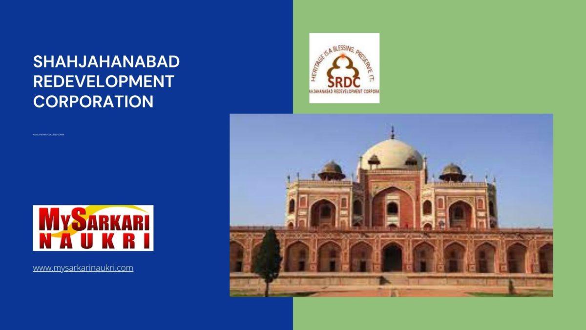 Shahjahanabad Redevelopment Corporation Recruitment