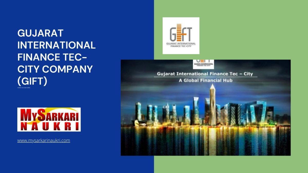 Gujarat International Finance Tec-City Company (GIFT) Recruitment