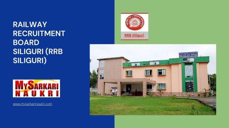 Railway Recruitment Board Siliguri (RRB Siliguri) Recruitment