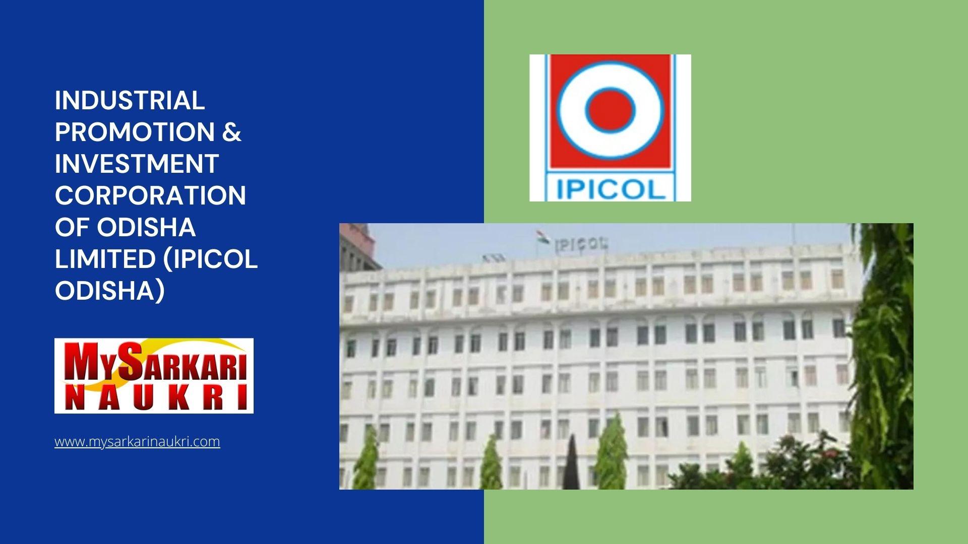 Industrial Promotion & Investment Corporation Of Odisha Limited (IPICOL Odisha) Recruitment